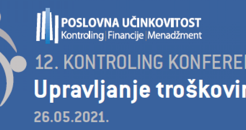 12. KONTROLING KONFERENCIJA: Upravljanje troškovima u krizi, 26.5.2021.