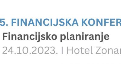 5. FINANCIJSKA KONFERENCIJA: Financijsko planiranje, 24.10.2023., Hotel Zonar Zagreb