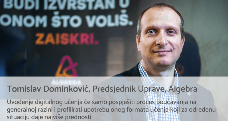 [INTERVJU] Tomislav Dominković, Predsjednik Uprave, Algebra | Preduvjet svake promjene je stjecanje novih znanja i vještina