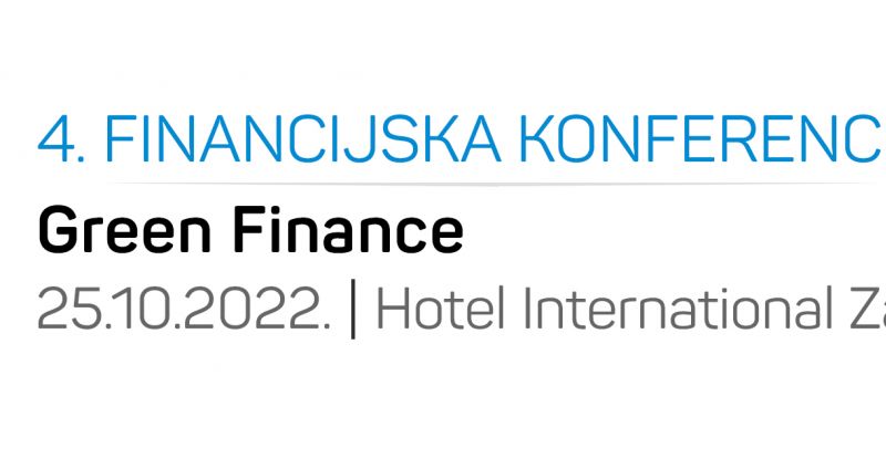 4. FINANCIJSKA KONFERENCIJA: Green Finance, 25.10.2022. Hotel International Zagreb